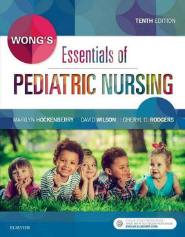 Wong's Essentials of Pediatric Nursing, Wilson MS  RN  C(INC), David,Rodgers PhD